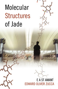 The Molecular Structures of Jade by E A St Amant