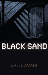 Black Sand by E A St Amant